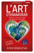 l art d enamorar: guia per a un nou model de relacions amoroses-antoni bolinches sanchez-9788490344903 l art d enamorar: guia per a un nou model de relacions amoroses-antoni bolinches sanchez-9788490344903