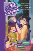 el club de las canguro 2:claudia y las llamadas fantasma-ann m. martin-9788490437803 el club de las canguro 2:claudia y las llamadas fantasma-ann m. martin-9788490437803