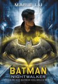 batman: nightwalker (dc icons 2)-marie lu-9788490439203 batman: nightwalker (dc icons 2)-marie lu-9788490439203