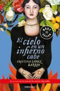 el cielo en un infierno cabe-cristina lopez barrio-9788490624203 el cielo en un infierno cabe-cristina lopez barrio-9788490624203