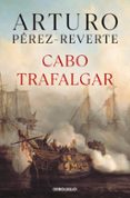 cabo trafalgar-arturo perez reverte-9788490626603 cabo trafalgar-arturo perez reverte-9788490626603
