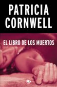 el libro de los muertos (doctora kay scarpetta 15) (ebook)-patricia cornwell-9788490707203 el libro de los muertos (doctora kay scarpetta 15) (ebook)-patricia cornwell-9788490707203