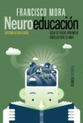neuroeducacion: solo se puede aprender aquello que se ama-francisco mora-9788491047803 neuroeducacion: solo se puede aprender aquello que se ama-francisco mora-9788491047803