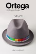 el espectador vii y viii-jose ortega y gasset-9788491049203 el espectador vii y viii-jose ortega y gasset-9788491049203