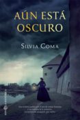 aún está oscuro-silvia coma-9788491642503 aún está oscuro-silvia coma-9788491642503