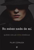 NO SABES NADA DE MÍ: QUIÉNES SON LAS ESPÍAS ESPAÑOLAS-9380253-otro-formato