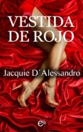 vestida de rojo (ebook)-jacquie d'alessandro-9788491888703 vestida de rojo (ebook)-jacquie d'alessandro-9788491888703
