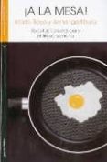¡a la mesa!-koldo royo-anne igartiburu-9788492421503 ¡a la mesa!-koldo royo-anne igartiburu-9788492421503