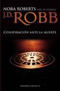 la conspiracion ante la muerte-nora roberts-9788492617203 la conspiracion ante la muerte-nora roberts-9788492617203