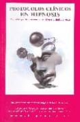hipnosis clinica, protocolos clinicos en hipnosis: metodologia de intervencion en hipnosis clinica directa-escuela oficial de hipnosis-9788493559403 hipnosis clinica, protocolos clinicos en hipnosis: metodologia de intervencion en hipnosis clinica directa-escuela oficial de hipnosis-9788493559403