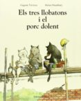 els tres llobatons i el porc dolent-eugene trivizas-helen oxenbury-9788493684303 els tres llobatons i el porc dolent-eugene trivizas-helen oxenbury-9788493684303