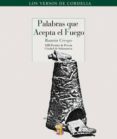 palabras que acepta el fuego-ramon crespo-9788493796303 palabras que acepta el fuego-ramon crespo-9788493796303