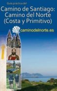 camino de santiago: camino del norte, costa y primitivo-carlos mencos arraiza-9788493904203 camino de santiago: camino del norte, costa y primitivo-carlos mencos arraiza-9788493904203