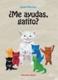 ¿me ayudas, gatito?-gisela messing-9788493991203 ¿me ayudas, gatito?-gisela messing-9788493991203