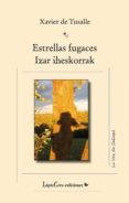 estrellas fugaces - izar iheskorrak (edición bilingüe español-eus kera)-xavier de tusalle-9788494273803 estrellas fugaces - izar iheskorrak (edición bilingüe español-eus kera)-xavier de tusalle-9788494273803