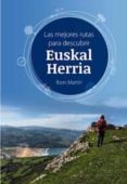 las mejores rutas para descubrir euskal herria-ibon martin alvarez-9788494407703 las mejores rutas para descubrir euskal herria-ibon martin alvarez-9788494407703