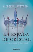 la espada de cristal: arrodillarse o sangrar (la reina roja 2)-victoria aveyard-9788494551703 la espada de cristal: arrodillarse o sangrar (la reina roja 2)-victoria aveyard-9788494551703