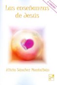 las enseñanzas de jesús-alicia sanchez montalban-9788494583803 las enseñanzas de jesús-alicia sanchez montalban-9788494583803