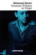 tennessee williams en tanger-mohamed chukri-9788494710803 tennessee williams en tanger-mohamed chukri-9788494710803