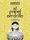 el papel amarillo-charlotte perkins gilman-9788494763403 el papel amarillo-charlotte perkins gilman-9788494763403