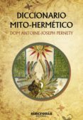 diccionario mito-hermético-dom antoine-joseph pernety-9788494847103 diccionario mito-hermético-dom antoine-joseph pernety-9788494847103