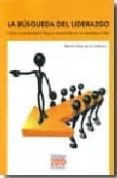 la busqueda del liderazgo. como un empresario llega a convertirse en un verdadero lider-benito diaz de la cebosa-9788495058003 la busqueda del liderazgo. como un empresario llega a convertirse en un verdadero lider-benito diaz de la cebosa-9788495058003