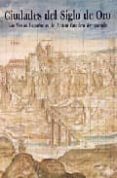 ciudades del siglo de oro: las vistas españolas de anton van den wyngaerde-9788495241603 ciudades del siglo de oro: las vistas españolas de anton van den wyngaerde-9788495241603