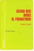 dejad que baile el forastero-jaime priede-9788495408303 dejad que baile el forastero-jaime priede-9788495408303
