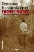 la represion franquista en el frente norte-9788495427403 la represion franquista en el frente norte-9788495427403