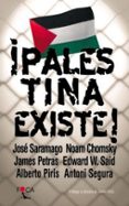 ¡palestina existe!-jose saramago-noam chomsky-9788495440303 ¡palestina existe!-jose saramago-noam chomsky-9788495440303