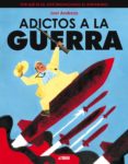 adictos a la guerra: por que ee.uu. esta enganchado al militarism o-joel andreas-9788495825803 adictos a la guerra: por que ee.uu. esta enganchado al militarism o-joel andreas-9788495825803