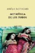 metafisica de los tubos-amelie nothomb-9788496333703 metafisica de los tubos-amelie nothomb-9788496333703