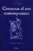 conservar el arte contemporaneo-9788496431003 conservar el arte contemporaneo-9788496431003