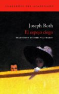 el espejo ciego-joseph roth-9788496489103 el espejo ciego-joseph roth-9788496489103