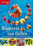 bisuteria con fieltro, sorprendentes formas con vivos colores-nele schultza-werner schultza-9788496550803 bisuteria con fieltro, sorprendentes formas con vivos colores-nele schultza-werner schultza-9788496550803