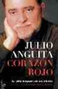 corazon rojo: la vida despues de un infarto-julio anguita-9788497342803 corazon rojo: la vida despues de un infarto-julio anguita-9788497342803