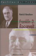 franklin d. roosevelt (perfiles del poder)-patrick renshaw-9788497425803 franklin d. roosevelt (perfiles del poder)-patrick renshaw-9788497425803