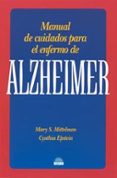 manual de cuidados para el enfermo de alzheimer-mary s. mittelman-cynthia epstein-9788497541503 manual de cuidados para el enfermo de alzheimer-mary s. mittelman-cynthia epstein-9788497541503