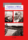 catalans a mexic-josep m. muria-9788497796903 catalans a mexic-josep m. muria-9788497796903