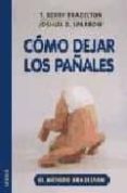 como dejar los pañales: el metodo brazelton-t. berry brazelton-9788497990103 como dejar los pañales: el metodo brazelton-t. berry brazelton-9788497990103