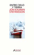 entre cielo y tierra-jon kalman stefansson-9788498387803 entre cielo y tierra-jon kalman stefansson-9788498387803