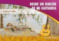 desde un rincon de mi guitarra: cancionero popular-javier pina elizalde-9788498421903 desde un rincon de mi guitarra: cancionero popular-javier pina elizalde-9788498421903