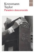 paradero desconocido-kressmann taylor-9788498671803 paradero desconocido-kressmann taylor-9788498671803