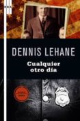 cualquier otro dia-dennis lehane-9788498677003 cualquier otro dia-dennis lehane-9788498677003