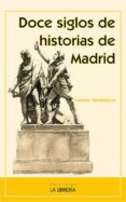 doce siglos de historias de madrid-carmen santamaria alonso-9788498733303 doce siglos de historias de madrid-carmen santamaria alonso-9788498733303