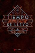 lo que el tiempo se llevó-ward moore-9788498891003 lo que el tiempo se llevó-ward moore-9788498891003
