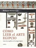 como leer el arte egipcio-richard h. wilkinson-9788498922103 como leer el arte egipcio-richard h. wilkinson-9788498922103