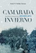 camarada invierno: experiencia y memoria de la division azul (1941-1945)-xose m. nuñez seixas-9788498929003 camarada invierno: experiencia y memoria de la division azul (1941-1945)-xose m. nuñez seixas-9788498929003