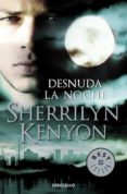 desnuda la noche (cazadores oscuros 9)-sherrilyn kenyon-9788499082103 desnuda la noche (cazadores oscuros 9)-sherrilyn kenyon-9788499082103