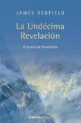 la undecima revelacion-james redfield-9788499086903 la undecima revelacion-james redfield-9788499086903